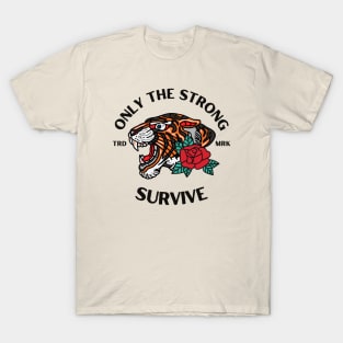 only the strong survive Tiger Head tattoo T-Shirt